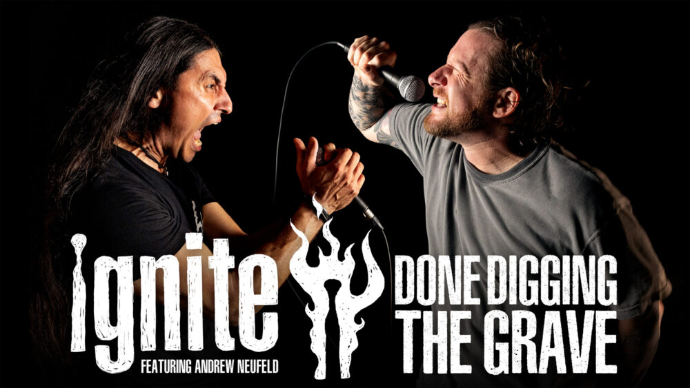 Two vocalists face to face screaming into a microphone, with the text IGNITE featuring Andrew Neufeld, Done Digging The Grave